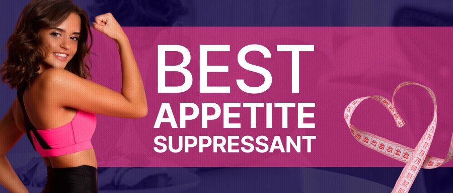 Best appetite suppressant